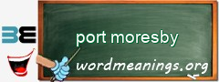 WordMeaning blackboard for port moresby